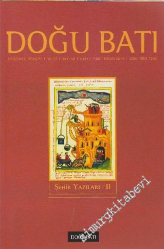 Doğu Batı: Üç Aylık Düşünce Dergisi, Dosya: Şehir Yazıları II - Sayı: 68    Yıl: 17  Şubat, Mart, Nisan