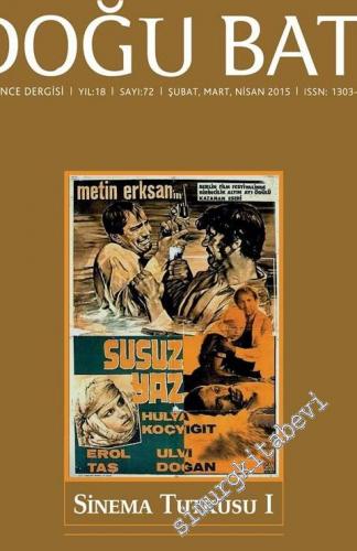 Doğu Batı: Üç Aylık Düşünce Dergisi, Dosya: Sinema Tutkusu 1 - Sayı: 72    Yıl: 18  Şubat, Mart, Nisan