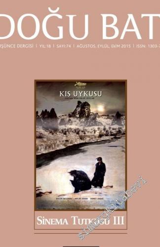 Doğu Batı: Üç Aylık Düşünce Dergisi, Dosya: Sinema Tutkusu 3 - Sayı: 74    Yıl: 18  Ağustos, Eylül, Ekim