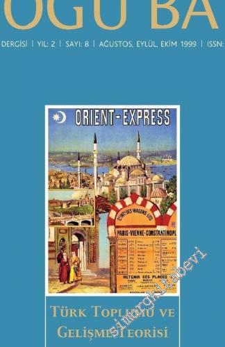 Doğu Batı: Üç Aylık Düşünce Dergisi, Dosya: Türk Toplumu ve Gelişme Teorisi - Sayı: 8    Yıl: 2  Ağustos, Eylül, Ekim