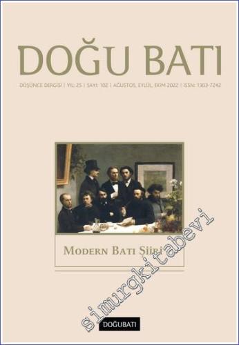 Doğu Batı: Üç Aylık Düşünce Dergisi - Modern Batı Şiiri 1 - Sayı: 102    Yıl: 25  Ağustos, Eylül, Ekim  2023