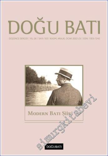 Doğu Batı: Üç Aylık Düşünce Dergisi - Modern Batı Şiiri 2 - Sayı: 103    Yıl: 25  Kasım, Aralık, Ocak  2023