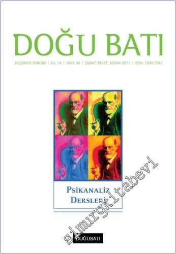 Doğu Batı: Üç Aylık Düşünce Dergisi, Psikanaliz Dersleri - Sayı: 56    Yıl: 14  Şubat - Mart - Nisan 2011