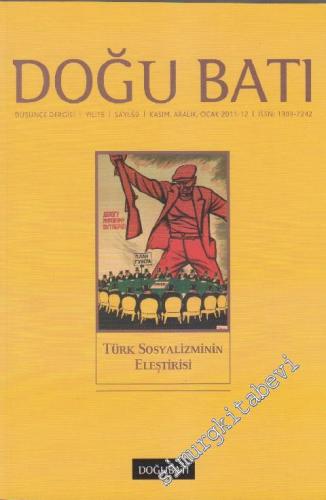 Doğu Batı: Üç Aylık Düşünce Dergisi, Türk Sosyalizminin Eleştirisi - Sayı: 59    Yıl: 15  Kasım, Aralık, Ocak