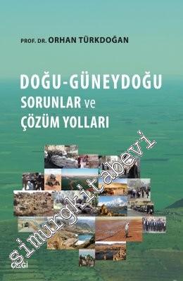Doğu, Güneydoğu, Sorunlar ve Çözüm Yolları -