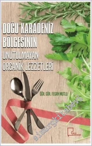 Doğu Karadeniz Bölgesinin Unutulmayan Organik Lezzetleri -        2019