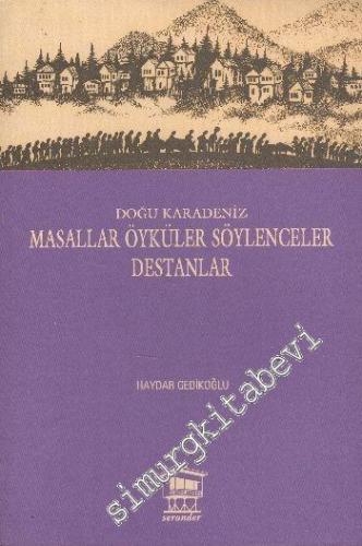 Doğu Karadeniz Masallar Öyküler Söylenceler Destanlar -