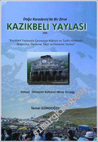 Doğu Karadeniz'de Bir Zirve Kazıkbeli Yaylası -        2014