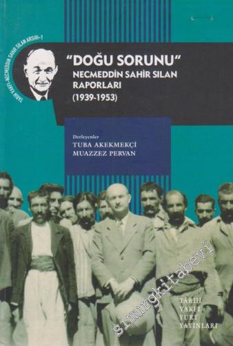 Doğu Sorunu Necmeddin Sahir Sılan Raporları 1939-1953 -