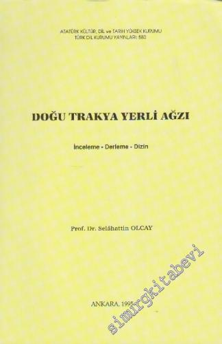 Doğu Trakya Yerli Ağzı İnceleme - Derleme - Dizin -        1995