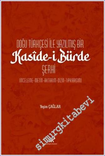 Doğu Türkçesi ile Yazılmış Bir Kasîde-i Bürde Şerhi (İnceleme-Metin-Ak