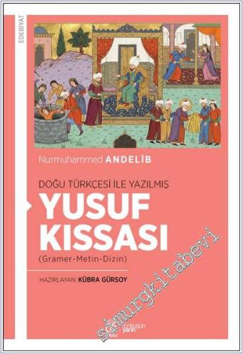 Doğu Türkçesi İle Yazılmış Yusuf Kıssası (Gramer-Metin-Dizin) -        2025