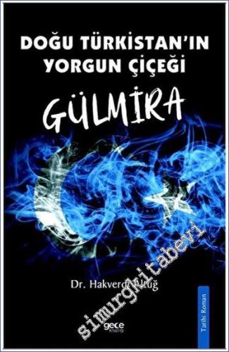 Doğu Türkistan'ın Yorgun Çiçeği Gülmira -        2023