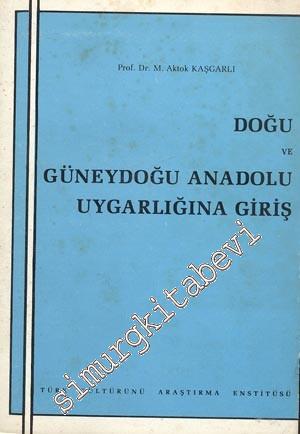 Doğu ve Güneydoğu Anadolu Uygarlığına Giriş -
