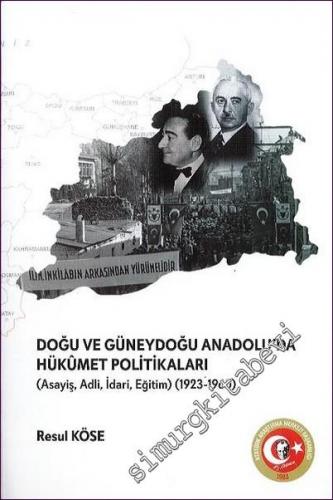 Doğu ve Güneydoğu Anadolu'da Hükümet Politikaları : Asayiş Adli İdari 