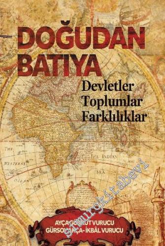 Doğudan Batıya Devletler, Toplumlar, Farklılıklar -