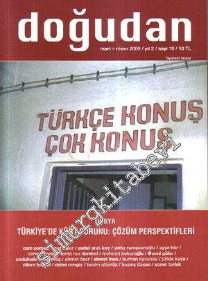 Doğudan: Dosya - Türkiye'de Kürt Sorunu: Çözüm Perspektifleri - Sayı: 10; Yıl: 2; Mart Nisan 2009