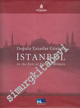Doğulu Yazarların Gözüyle İstanbul = In the Eyes of Eastern Writers
