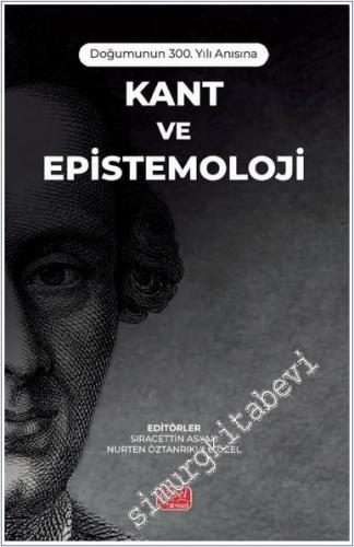 Kant ve Epistemoloji - Doğumunun 300. Yılı Anısına -        2024