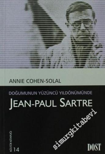 Doğumunun Yüzüncü Yıldönümünde Jean - Paul Sartre