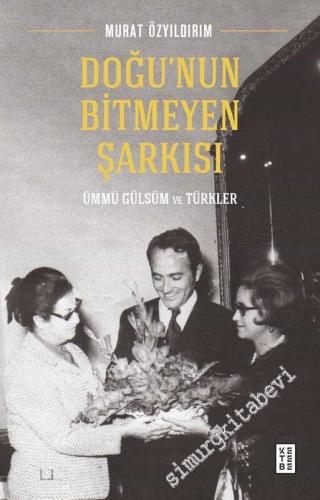 Doğu'nun Bitmeyen Şarkısı : Ümmü Gülsüm ve Türkler - 2025