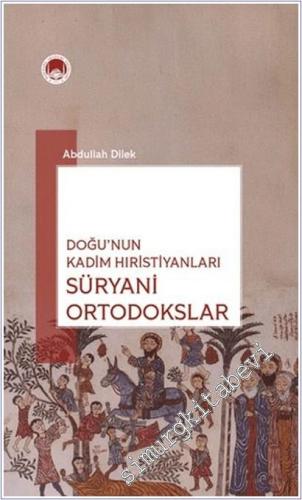 Doğu'nun Kadim Hıristiyanları Süryani Ortodokslar -        2025