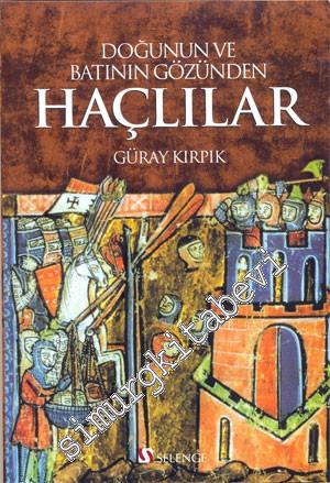 Doğunun ve Batının Gözünden Haçlılar -