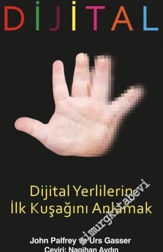 Doğuştan Dijital: Dijital Yerlilerin İlk Kuşağını Anlamak -