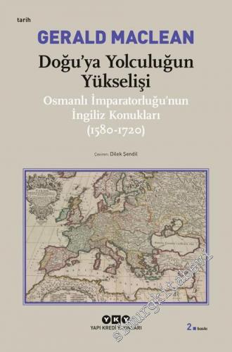 Doğu'ya Yolculuğun Yükselişi: Osmanlı İmparatorluğu'nun İngiliz Konukl