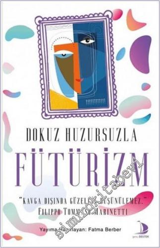 Dokuz Huzursuzla Fütürizm : Kavga Dışında Güzellik Düşünülemez  -        2021