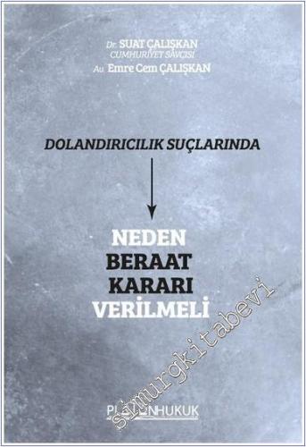 Dolandırıcılık Suçlarında Neden Beraat Kararı Verilmeli -        2025