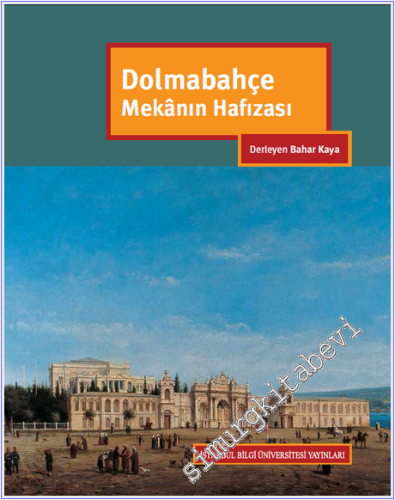 Dolmabahçe: Mekânın Hafızası
