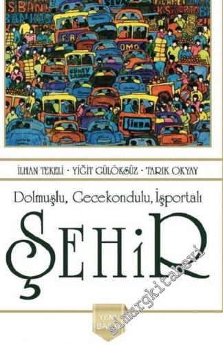 Dolmuşlu Gecekondulu İşportalı Şehir -