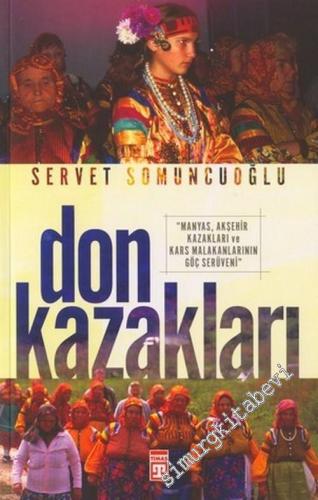Don Kazakları: Manyas, Akşehir Kazakları ve Kars Malakanlarının Göç Se