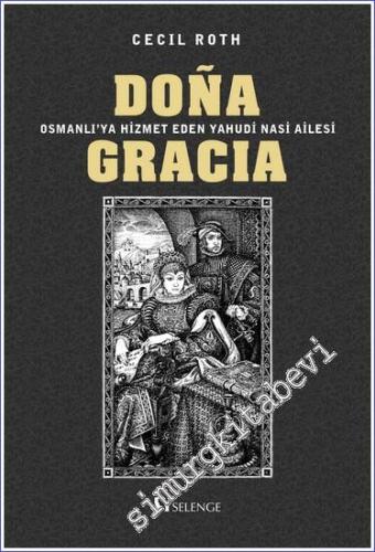 Dona Gracia : Osmanlı'ya Hizmet Eden Yahudi Nasi Ailesi -        2024