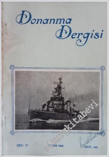 Donanma Dergisi - Sayı: 445  Cilt: 77    Nisan 1964