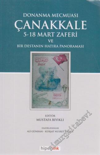 Donanma Mecmuası Çanakkale: 5-18 Mart Zaferi ve Bir Destanın Hatıra Panoraması -        2011
