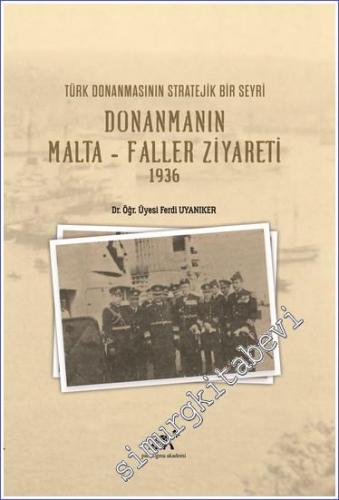 Donanmanın Malta - Faller Ziyareti (1936) - Türk Donanmasının Stratejik Bir Seyri  -        2021