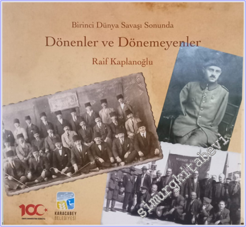 Dönenler ve Dönemeyenler : Birinci Dünya Savaşı Sonunda  -