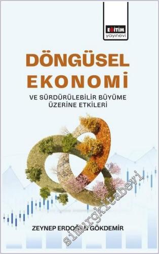 Döngüsel Ekonomi ve Sürdürülebilir Büyüme Üzerine Etkileri -        2025