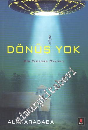 Dönüş Yok: Bir Elkadra Öyküsü -