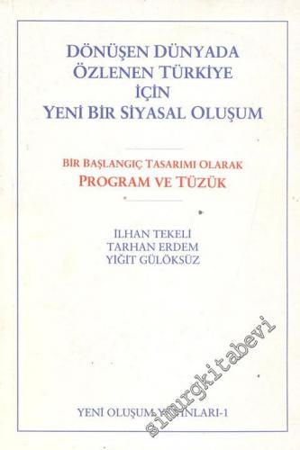 Dönüşen Dünyada Özlenen Türkiye İçin Yeni Bir Siyasal Oluşum -