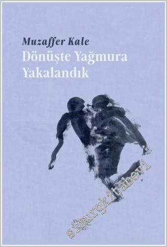 Dönüşte Yağmura Yakalandık -        2025