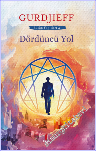 Dördüncü Yol: Varlık Arayışında Bilincin Dördüncü Yolu - 2025