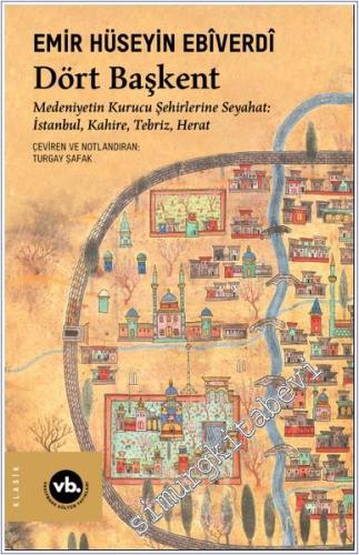 Dört Başkent: Medeniyetin Kurucu Şehirlerine Seyahat: İstanbul Kahire Tebriz Herat -        2025