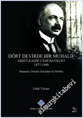 Dört Devirde Bir Muhalif Abdülkadir Câmi Baykurt 1877 - 1949 (Mütareke