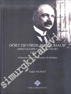 Dört Devirde Bir Muhalif Abdülkadir Câmi Baykurt 1877 - 1949 (Mütareke