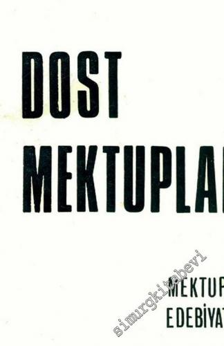 Dost Mektuplar: Mektuplarıyla Edebiyatçılarımız -        1972
