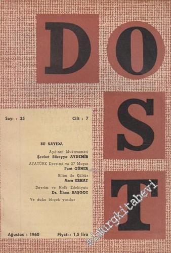 Dost - Türk Sanatında Yeninin Güzelin Değerlinin Dostu - Sayı: 35  Cilt 7   Ağustos 1960; Cilt 7  Ağustos 1960