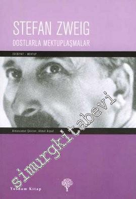 Dostlarla Mektuplaşmalar: Rilke, Schnitzler, Bahr, Gorki, Freud, Hesse -